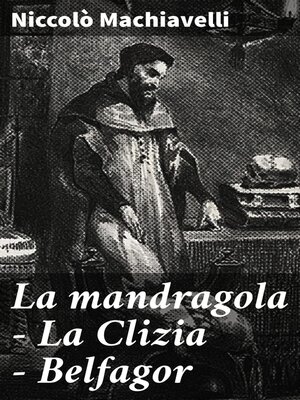 cover image of La mandragola--La Clizia--Belfagor